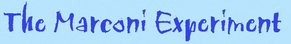 The Marconi Experiment